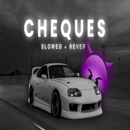 Cheques Slowed Reverb