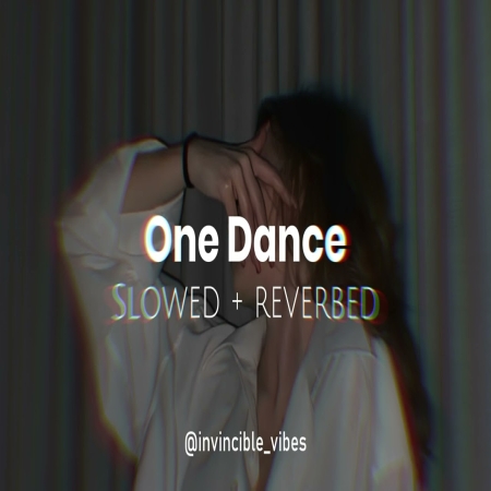 One Dance Slowed Reverb